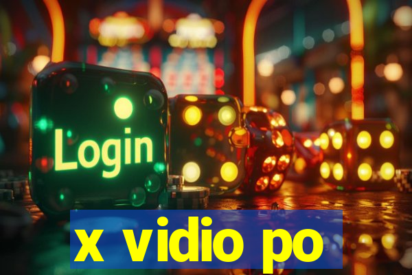 x vidio po